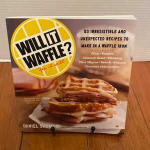 Will it Waffle? 53 unexpected recipes to makes with waffle iron recipe cookbook